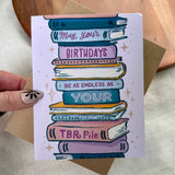 Endless TBR Pile Bookish Birthday Card