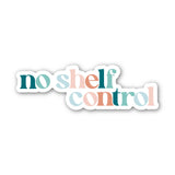 No Shelf Control Bookish Text Sticker