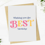 "Wishing you the BEST birthday" Text Birthday Card