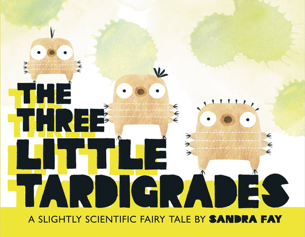 The Three Little Tardigrades, Sandra Fay