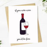 If You Were Wine Birthday Card