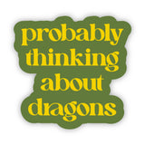 "Probably thinking about dragons" Text Sticker