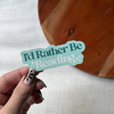 I'd Rather Be Reading Bookish Text Sticker