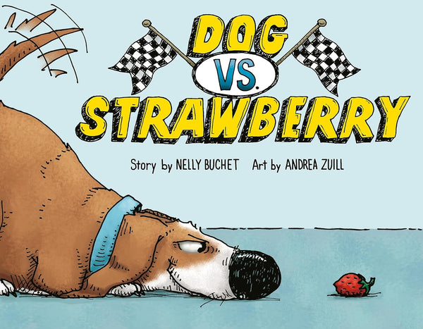 Dog Vs. Strawberry, Nelly Buchet and Andrea Zuill