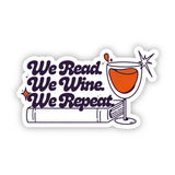 "We read. We wine. We repeat" Book Sticker