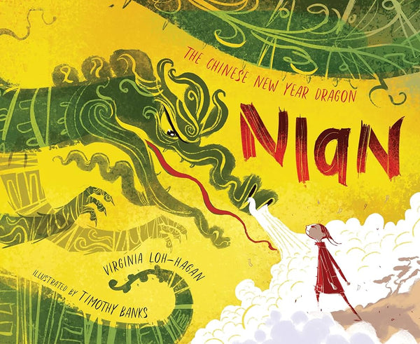 Nian: The Chinese New Year Dragon, Virginia Loh-Hagan and Timothy Banks
