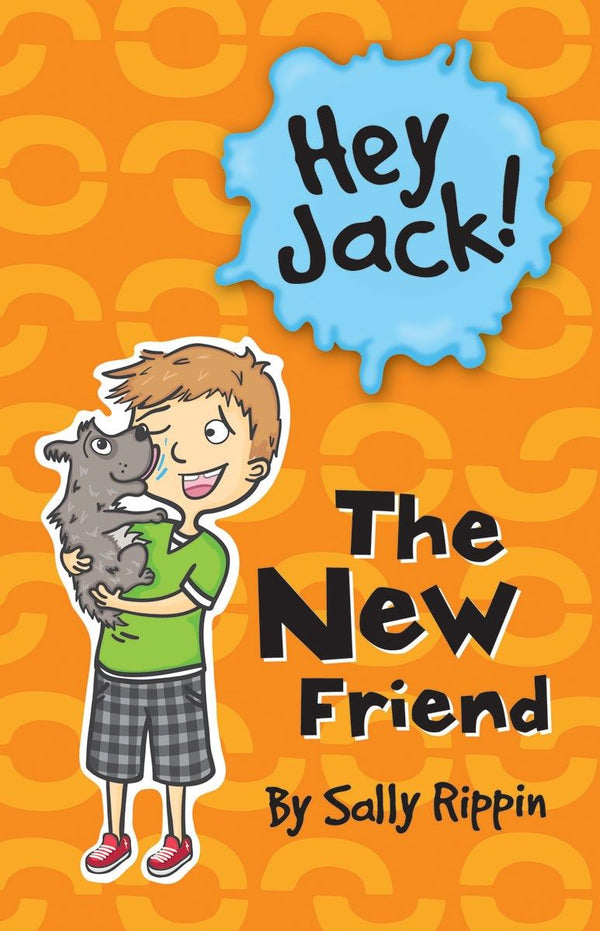 Hey Jack!: The New Friend, Sally Rippin