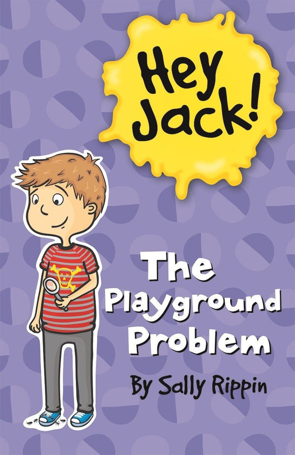 Hey Jack!: The Playground Problem, Sally Rippin