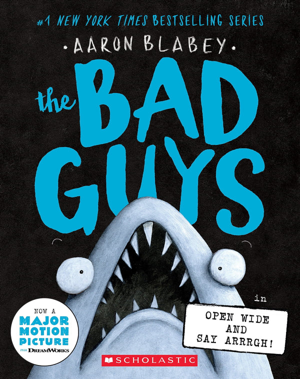 The Bad Guys (Book 15): Open Wide and Say Arrrgh!, Aaron Blabey