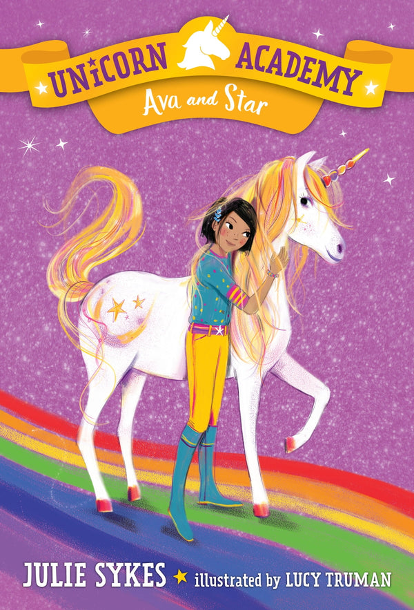Unicorn Academy (Book 3): Ava and Star, Julie Sykes and Lucy Truman