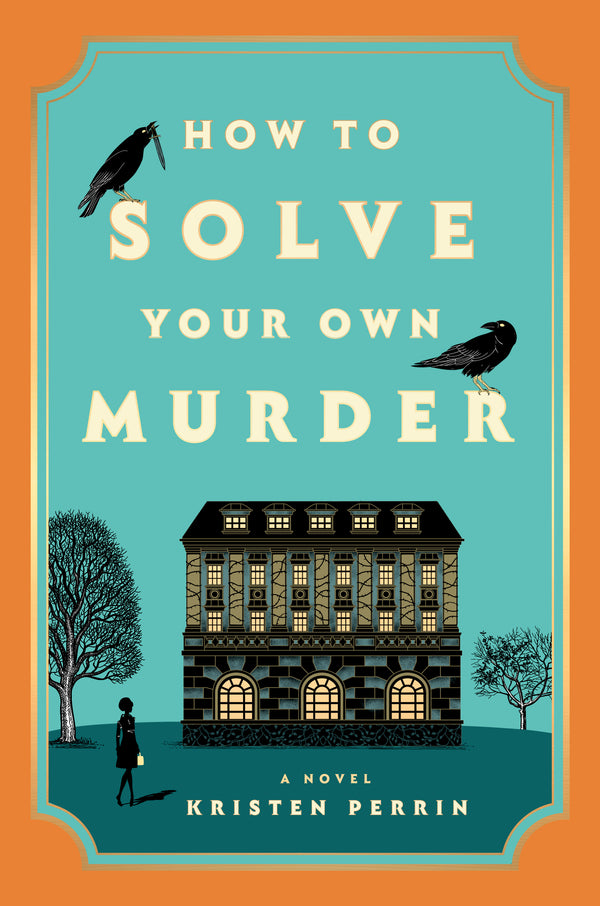 How to Solve Your Own Murder, Kristen Perrin