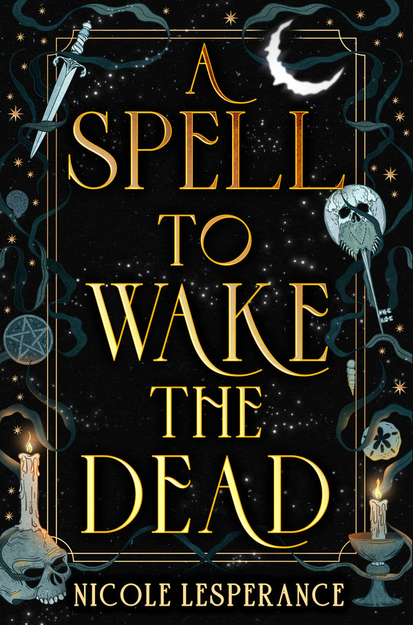 A Spell to Wake the Dead, Nicole Lesperance