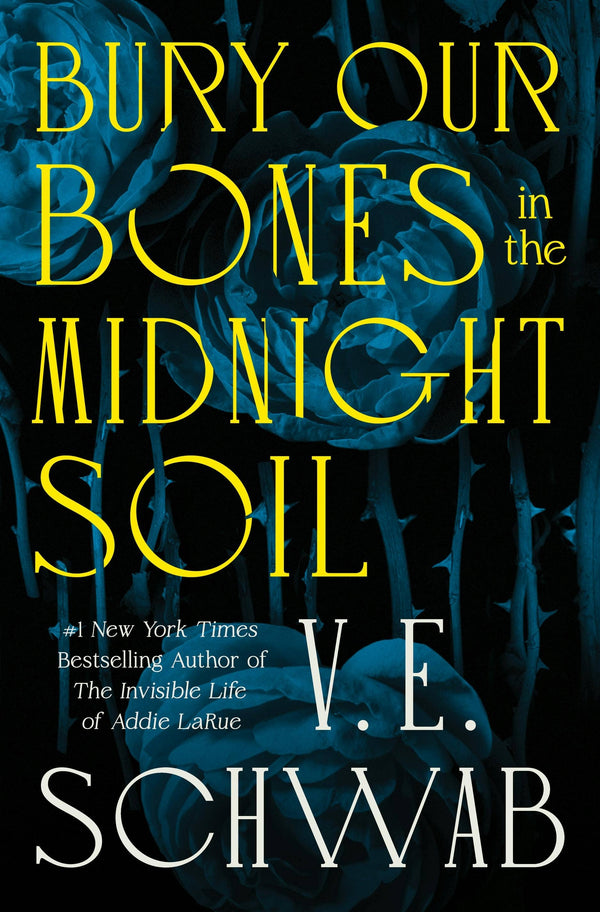 Bury Our Bones In The Midnight Soil, V.E. Schwab