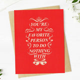"My favorite person to do nothing with" Red Valentine's Card