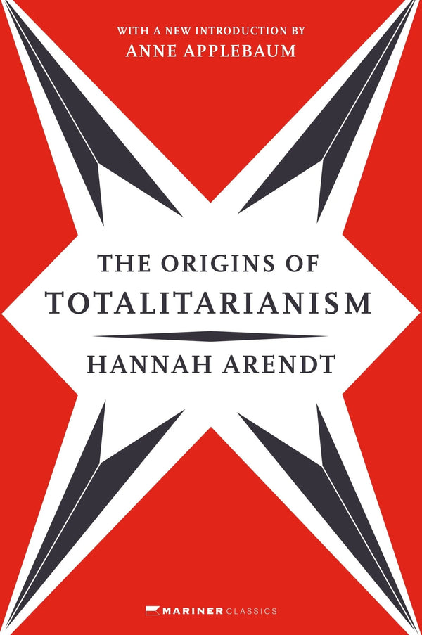 The Origins of Totalitarianism, Hannah Arendt