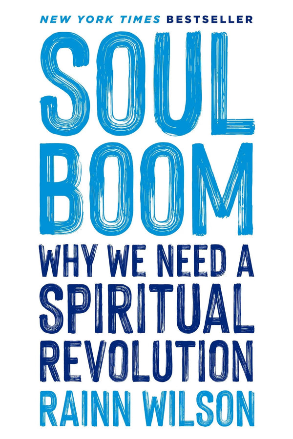 Soul Boom: Why We Need a Spiritual Revolution, Rainn Wilson