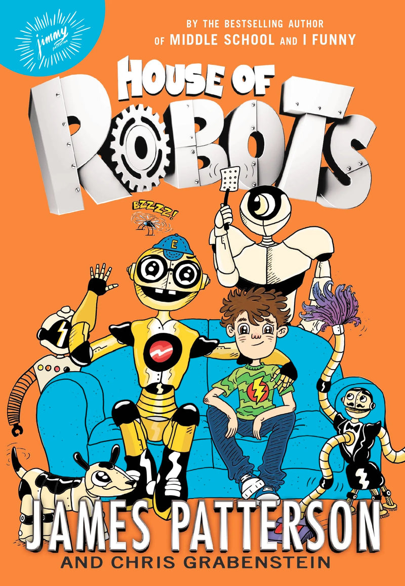 House of Robots (Book 1), James Patterson and Chris Grabenstein