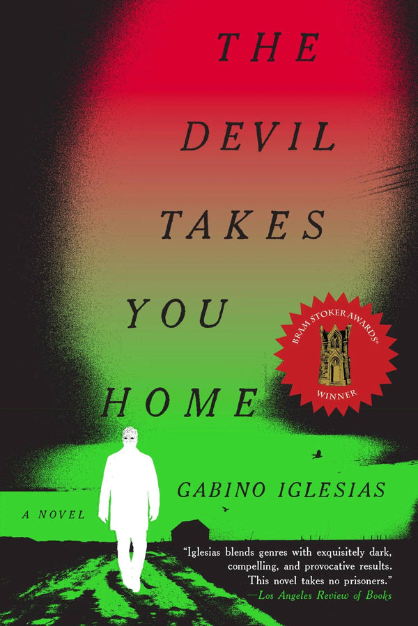 The Devil Takes You Home, Gabino Iglesias