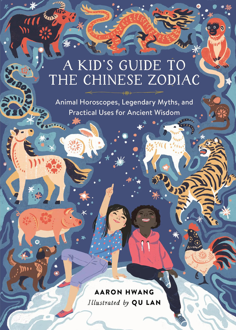 A Kid's Guide to the Chinese Zodiac, Aaron Hwang and Qu Lan