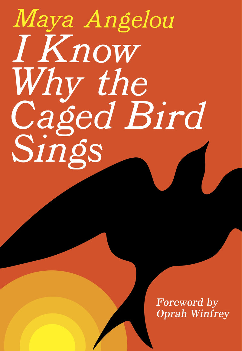 I Know Why the Caged Bird Sings, Maya Angelou