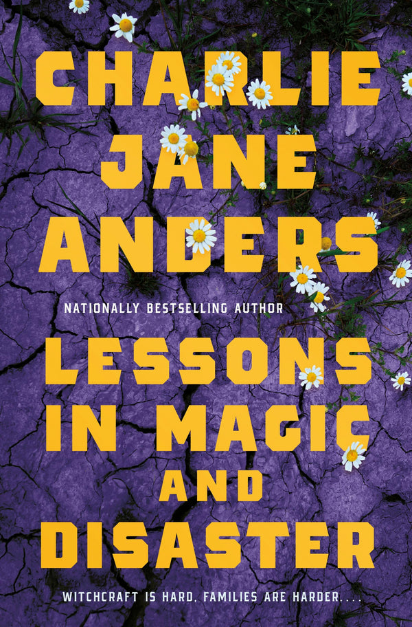 Lessons in Magic and Disaster, Charlie Jane Anders