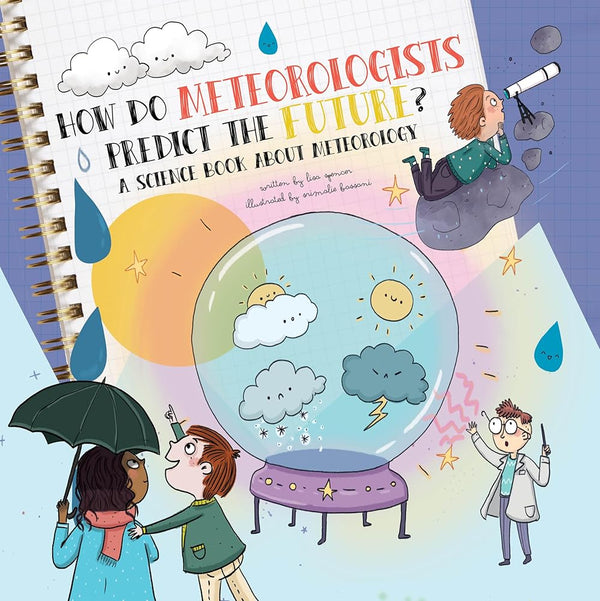 How Do Meteorologists Predict the Future?: A Science Book About Meteorology cover image