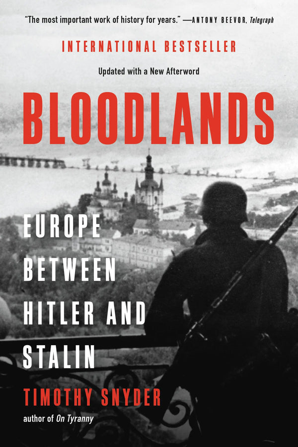 Bloodlands: Europe Between Hitler and Stalin, Timothy Snyder