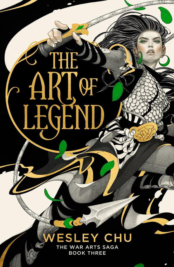 The War Arts Saga (Book 3): The Art of Legend, Wesley Chu