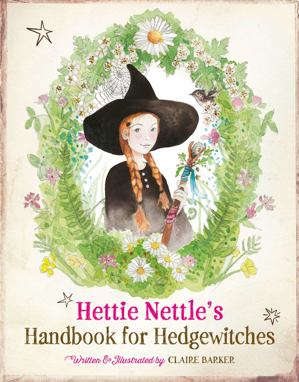 Hettie Nettle's Handbook for Hedgewitches, Claire Barker