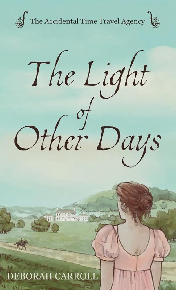 The Light of Other Days (The Accidental Time Travel Agency) cover image