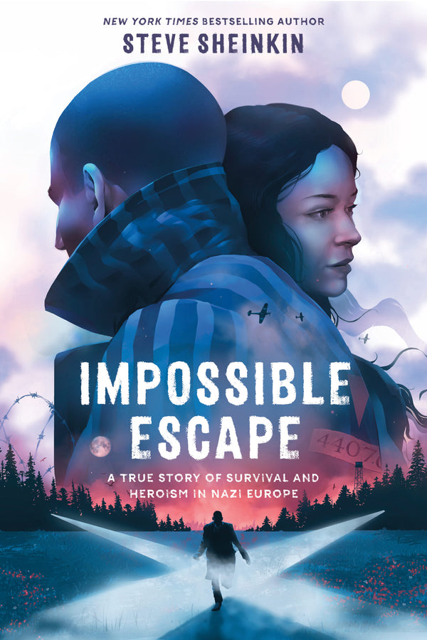 Impossible Escape: A True Story of Survival and Heroism in Nazi Europe, Steve Sheinkin