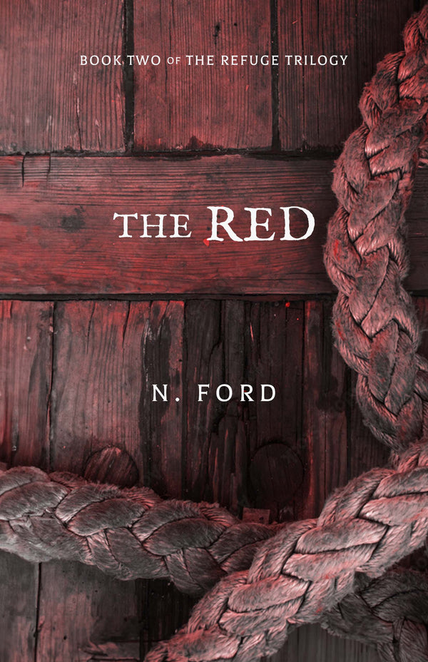 The Refuge Trilogy (Book 2): The Red, N. Ford