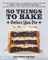 50 Things to Bake Before You Die, Allyson Reedy