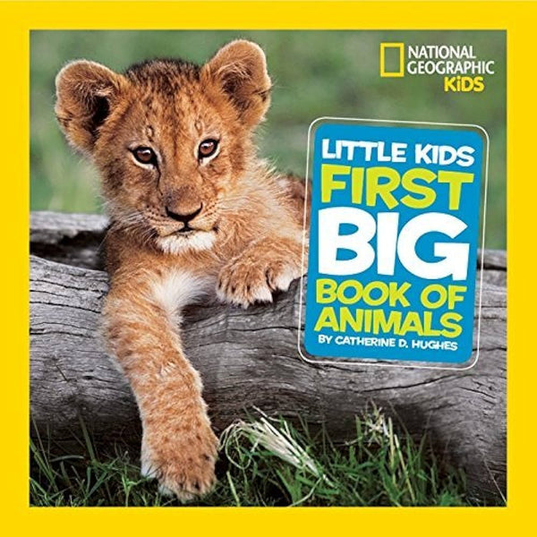Little Kids First Big Book of Animals, Catherine D. Hughes