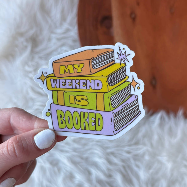 "My weekend is booked" Book Sticker