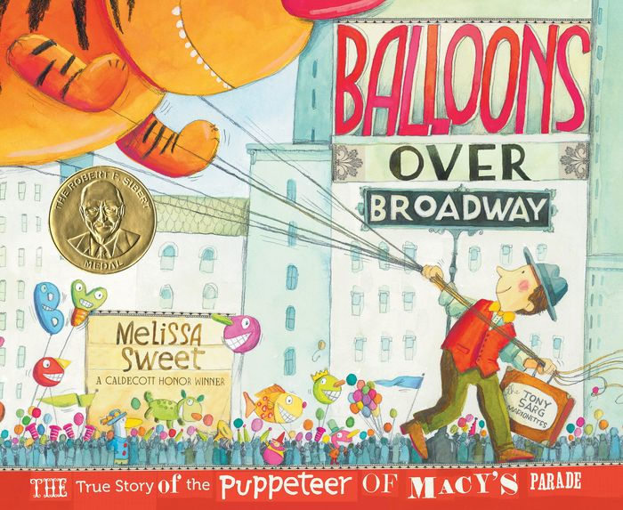 Balloons Over Broadway, Melissa Sweet