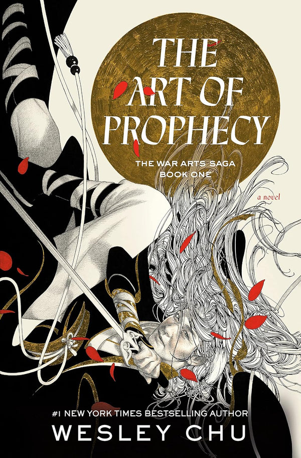 The War Arts Saga (Book 1): The Art of Prophecy, Wesley Chu