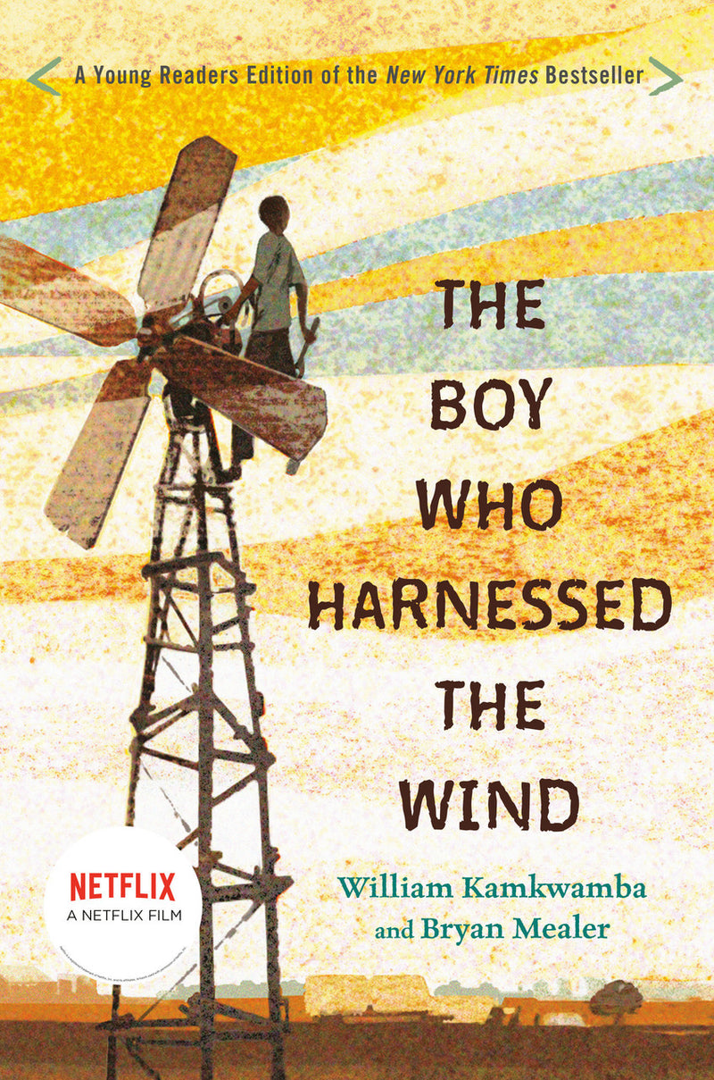 The Boy Who Harnessed the Wind, William Kamkwamba and Bryan Mealer