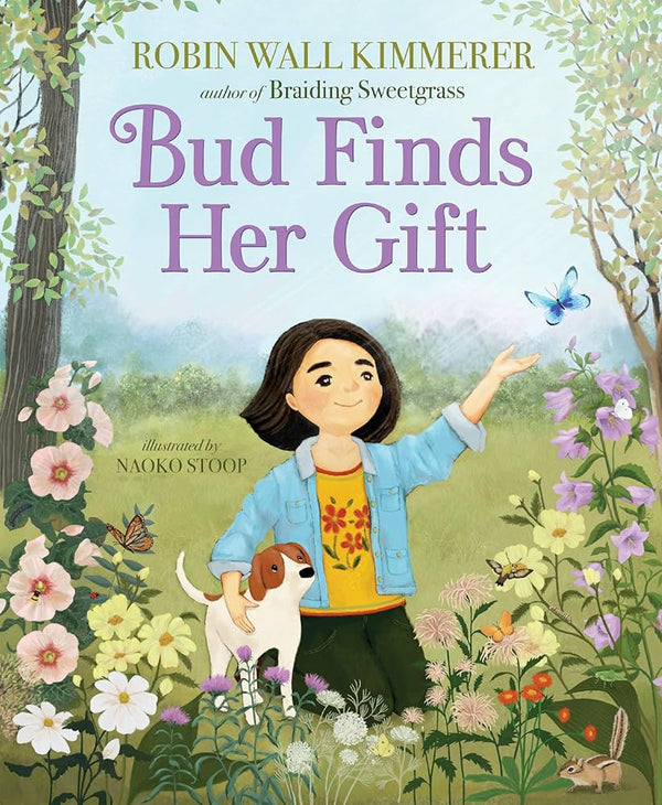 Bud Finds Her Gift, Robin Wall Kimmerer and Naoko Stoop