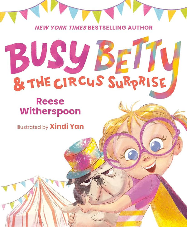 Busy Betty & the Circus Surprise, Reese Witherspoon and Xindi Yan