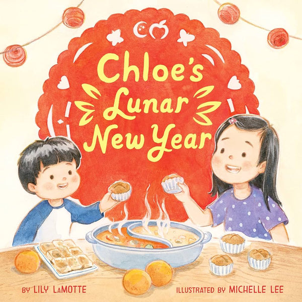 Chloe's Lunar New Year, Lily LaMotte and Michelle Lee