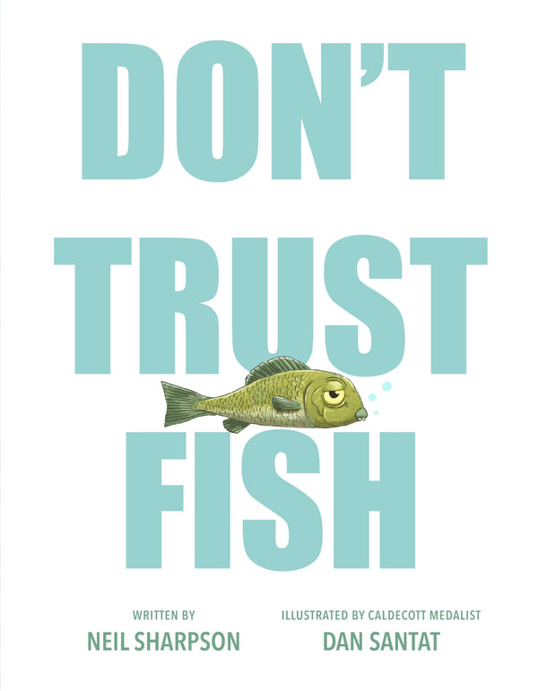 Don't Trust Fish, Neil Sharpson and Dan Santat