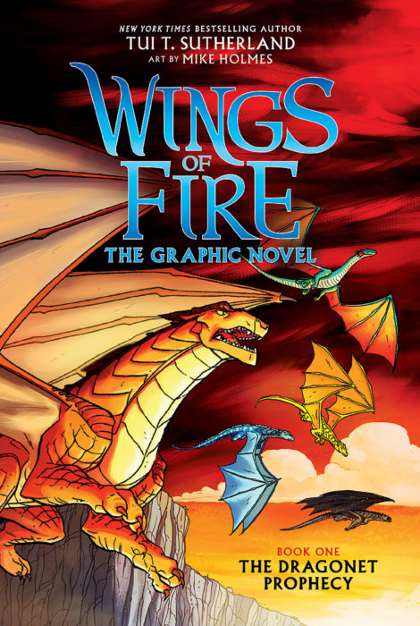 Wings of Fire (Book 1): The Dragonet Prophecy: The Graphic Novel, Tui T. Sutherland and Mike Holmes