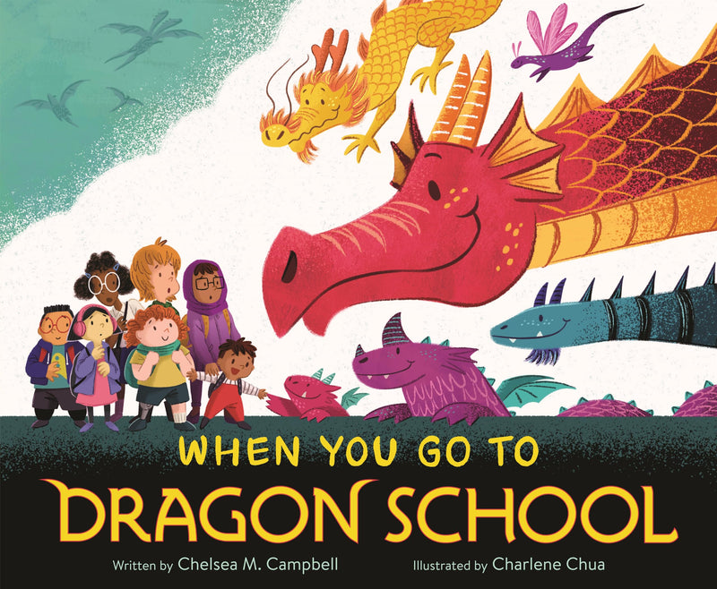 When You Go to Dragon School, Chelsea M. Campbell and Charlene Chua