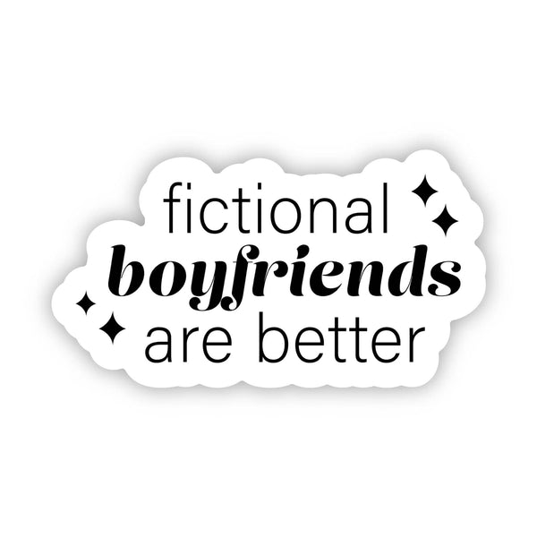 "Fictional boyfriends are better" Text Sticker
