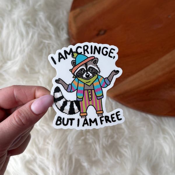 "I am cringe, but I am free" Funny Raccoon Sticker