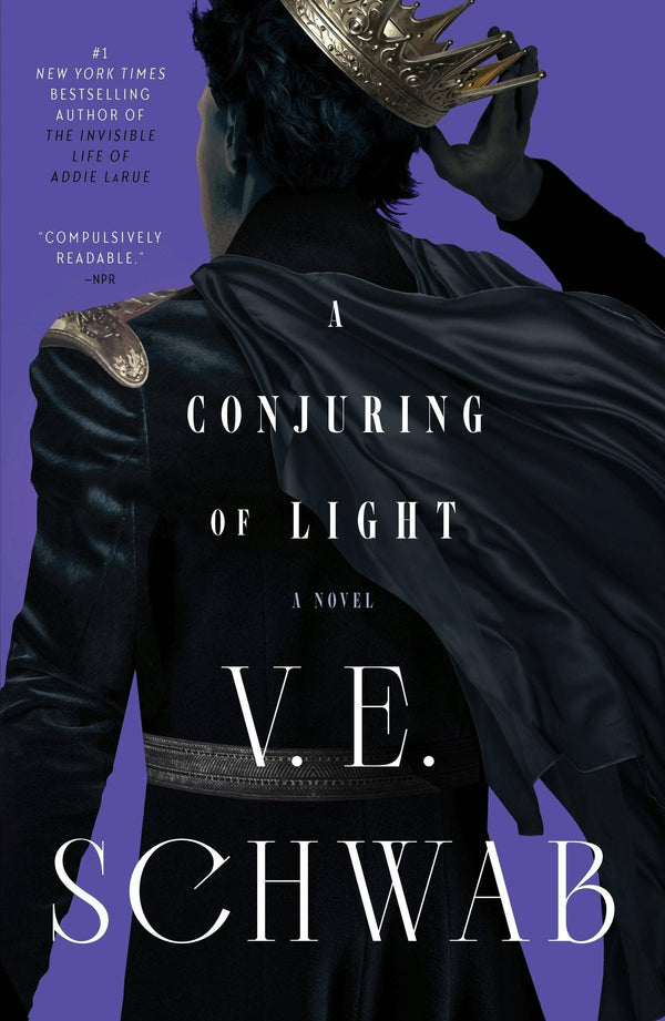 Shades of Magic (Book 3): A Conjuring Of Light, V.E. Schwab
