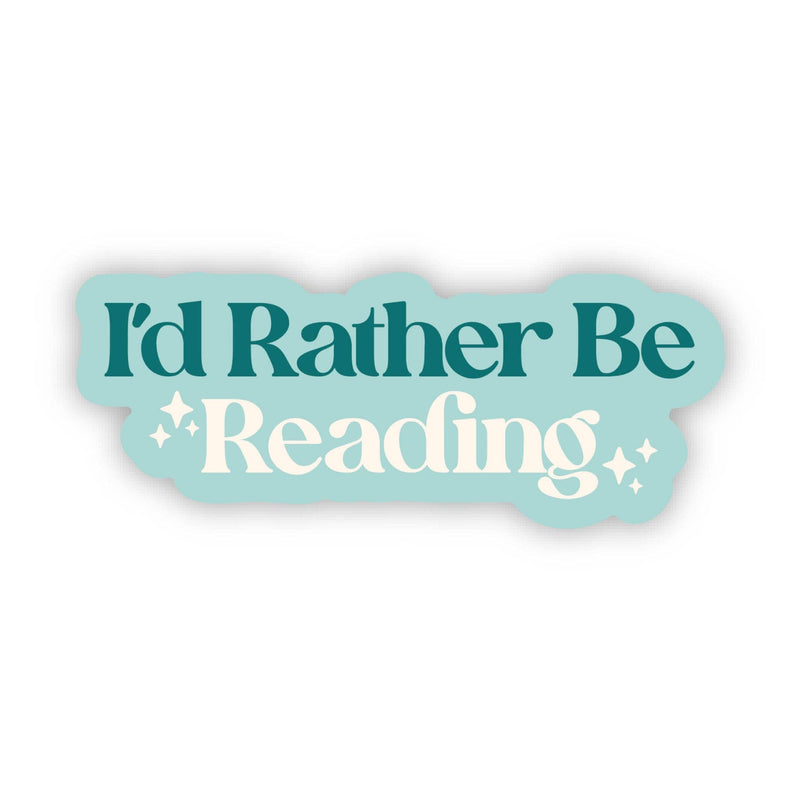 I'd Rather Be Reading Bookish Text Sticker