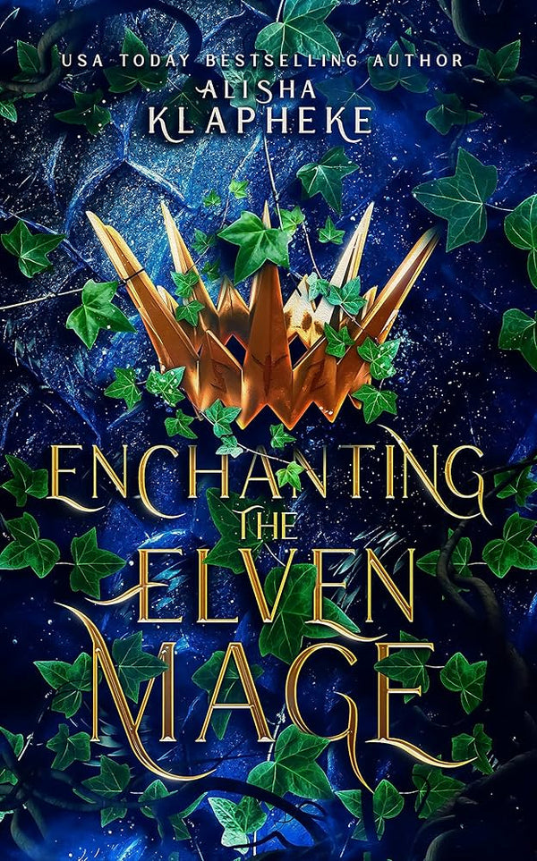 Kingdom of Lore (Book 1): Enchanting the Elven Mage, Alisha Klapheke