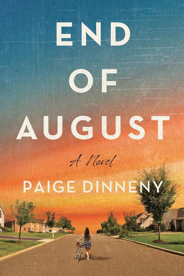 End of August, Paige Dinneny